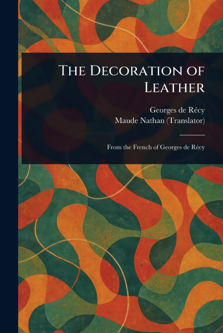 THE DECORATION OF LEATHER