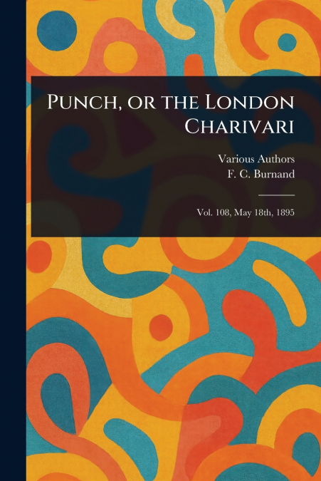 PUNCH, OR THE LONDON CHARIVARI