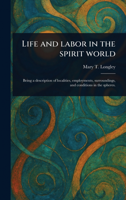 LIFE AND LABOR IN THE SPIRIT WORLD