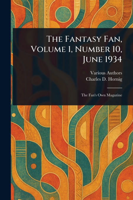 THE FANTASY FAN, VOLUME 1, NUMBER 10, JUNE 1934