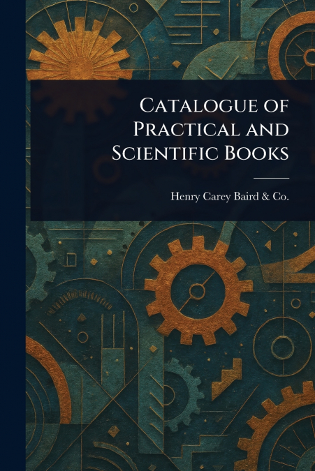 CATALOGUE OF PRACTICAL AND SCIENTIFIC BOOKS