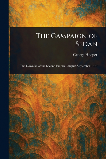 THE CAMPAIGN OF SEDAN