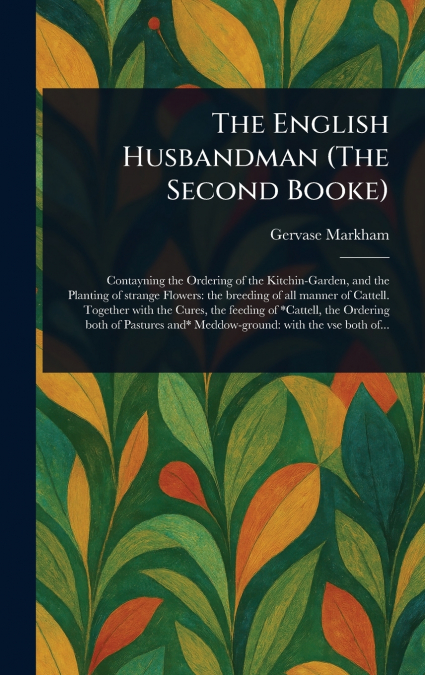 THE ENGLISH HUSBANDMAN (THE SECOND BOOKE)