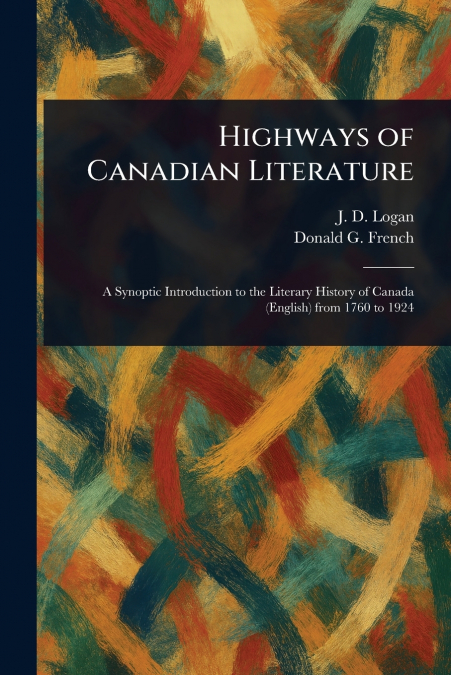 HIGHWAYS OF CANADIAN LITERATURE