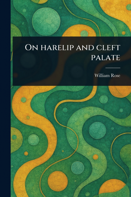 ON HARELIP AND CLEFT PALATE
