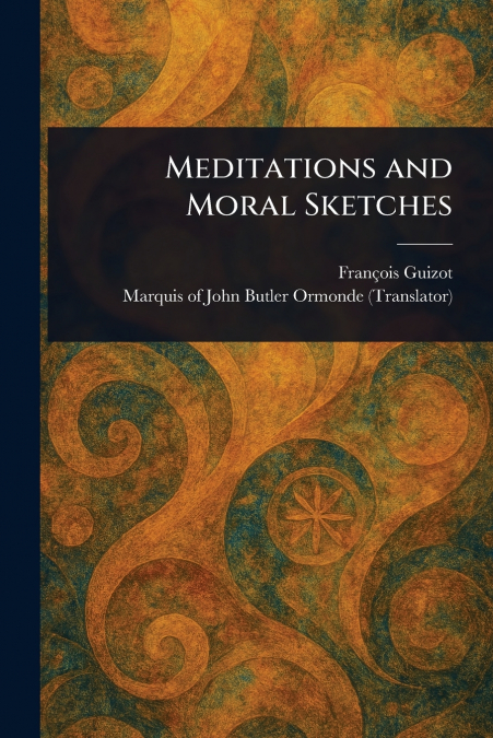MEDITATIONS AND MORAL SKETCHES