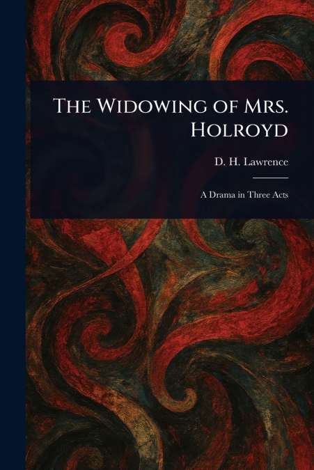 THE WIDOWING OF MRS. HOLROYD