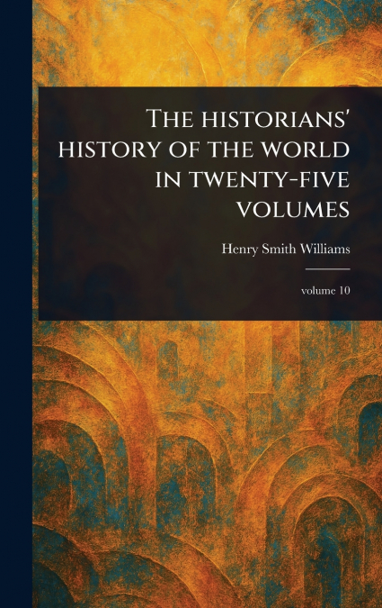 THE HISTORIANS HISTORY OF THE WORLD, VOLUME XXII