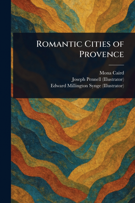 ROMANTIC CITIES OF PROVENCE