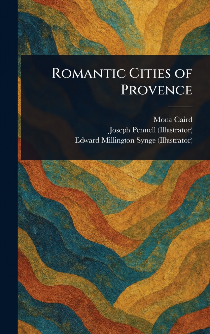 ROMANTIC CITIES OF PROVENCE