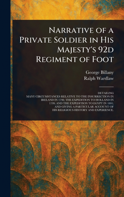 NARRATIVE OF A PRIVATE SOLDIER IN HIS MAJESTY?S 92D REGIMENT