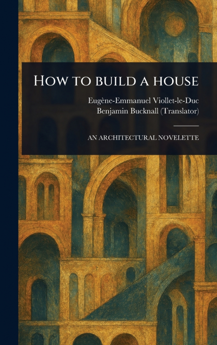 HOW TO BUILD A HOUSE