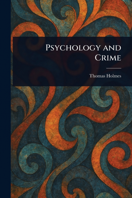 PSYCHOLOGY AND CRIME
