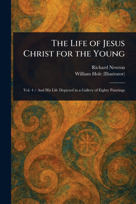 THE LIFE OF JESUS CHRIST FOR THE YOUNG