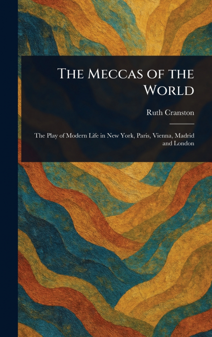 THE MECCAS OF THE WORLD