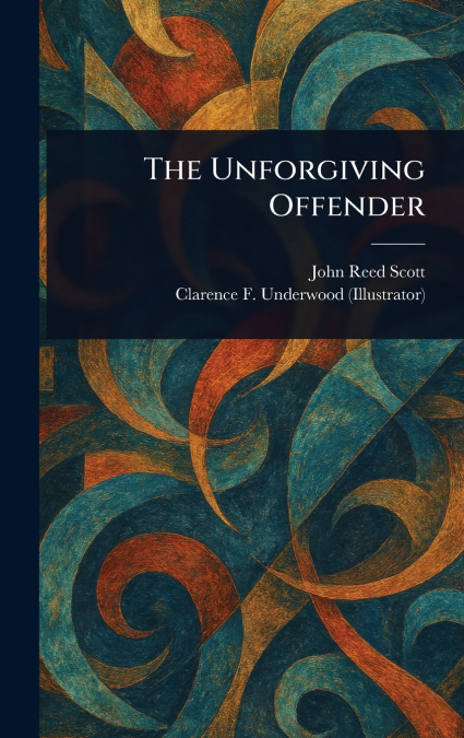 THE UNFORGIVING OFFENDER