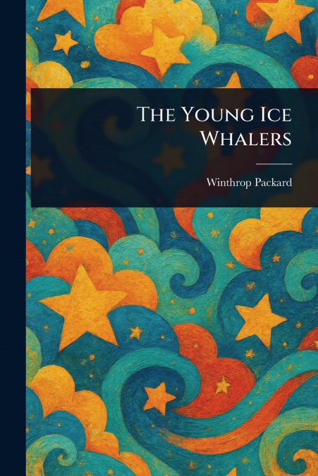 THE YOUNG ICE WHALERS