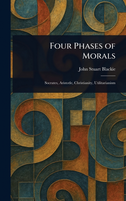 FOUR PHASES OF MORALS