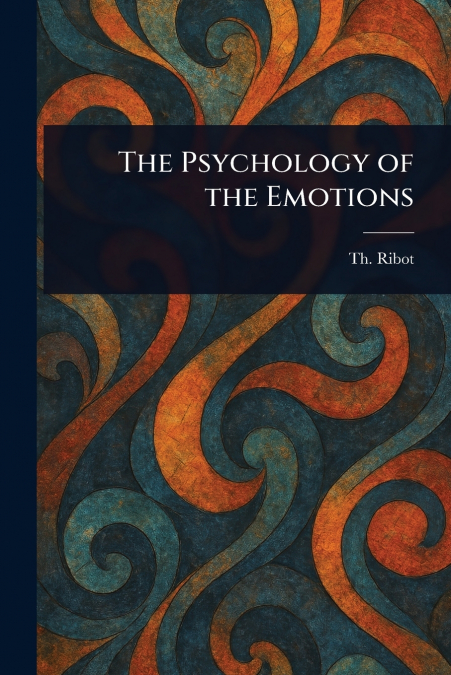 THE PSYCHOLOGY OF THE EMOTIONSSECOND EDITION