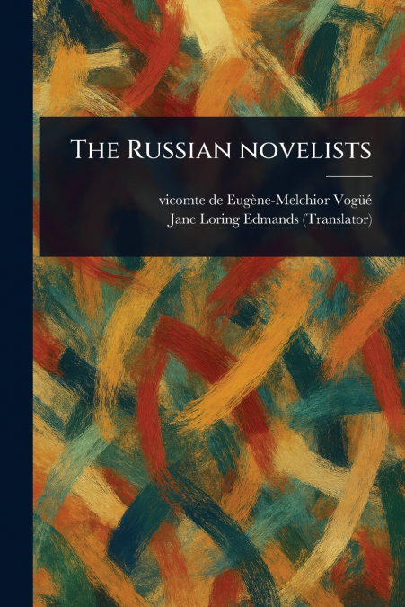 THE RUSSIAN NOVELISTS