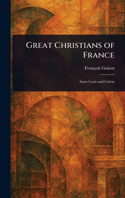 GREAT CHRISTIANS OF FRANCE