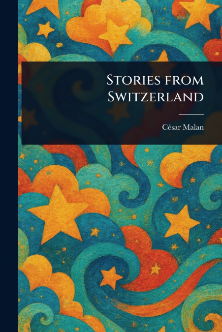 STORIES FROM SWITZERLAND