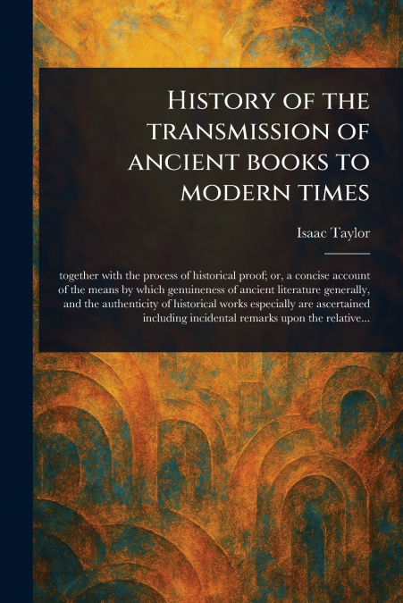 HISTORY OF THE TRANSMISSION OF ANCIENT BOOKS TO MODERN TIMES