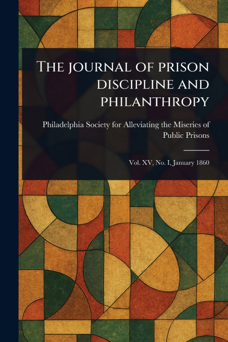 THE JOURNAL OF PRISON DISCIPLINE AND PHILANTHROPY