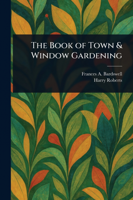 THE BOOK OF TOWN & WINDOW GARDENING