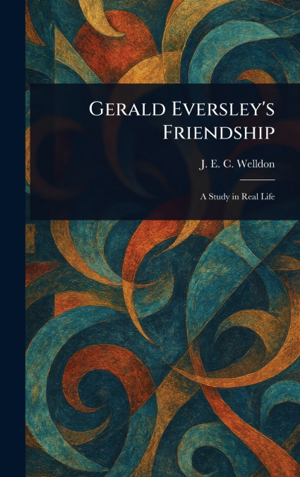 GERALD EVERSLEY?S FRIENDSHIP