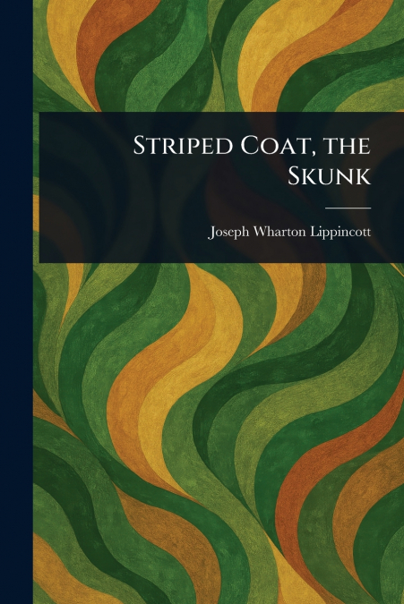 STRIPED COAT, THE SKUNK