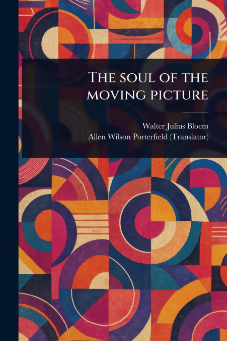 THE SOUL OF THE MOVING PICTURE