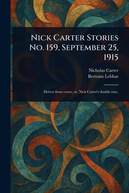 NICK CARTER STORIES NO. 159, SEPTEMBER 25, 1915