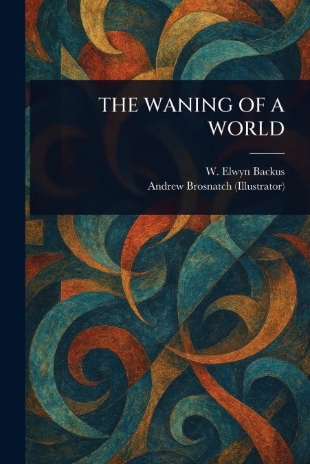 THE WANING OF A WORLD