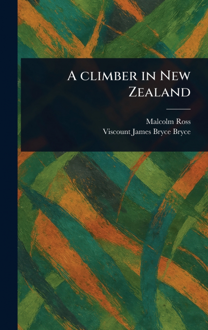 A CLIMBER IN NEW ZEALAND