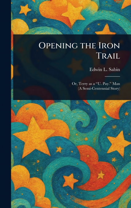 OPENING THE IRON TRAIL