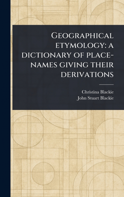 GEOGRAPHICAL ETYMOLOGY