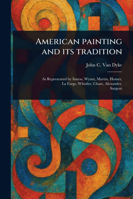AMERICAN PAINTING AND ITS TRADITION