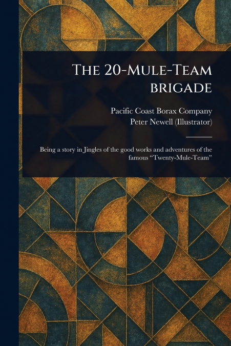 THE 20-MULE-TEAM BRIGADE