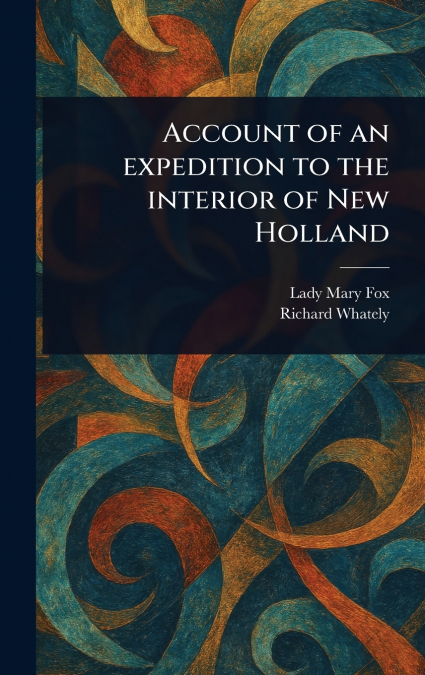ACCOUNT OF AN EXPEDITION TO THE INTERIOR OF NEW HOLLAND