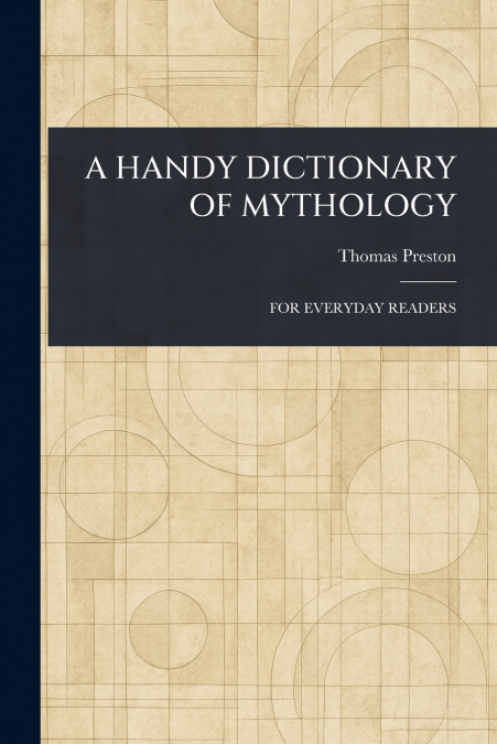 A HANDY DICTIONARY OF MYTHOLOGY