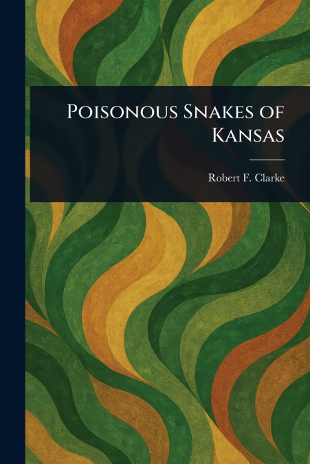 POISONOUS SNAKES OF KANSAS
