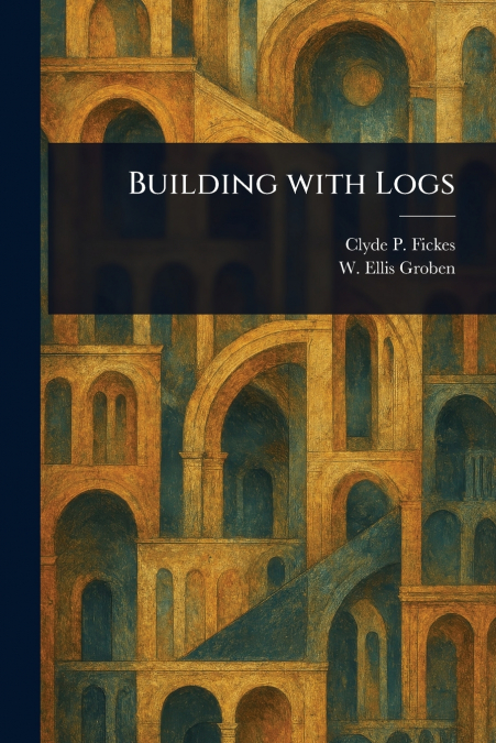 BUILDING WITH LOGS