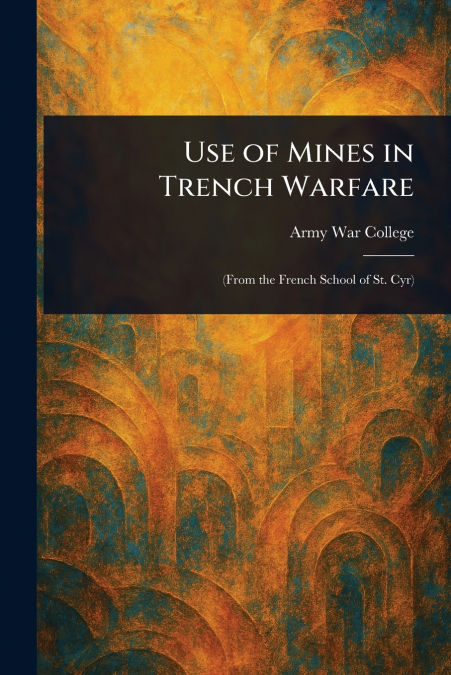 USE OF MINES IN TRENCH WARFARE
