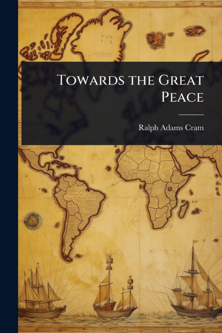 TOWARDS THE GREAT PEACE