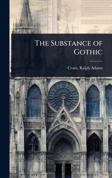 THE SUBSTANCE OF GOTHIC