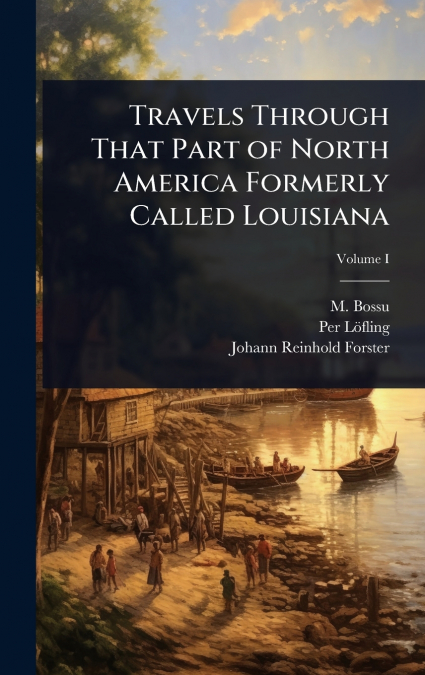TRAVELS THROUGH THAT PART OF NORTH AMERICA FORMERLY CALLED L