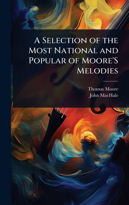 A SELECTION OF THE MOST NATIONAL AND POPULAR OF MOORE?S MELO