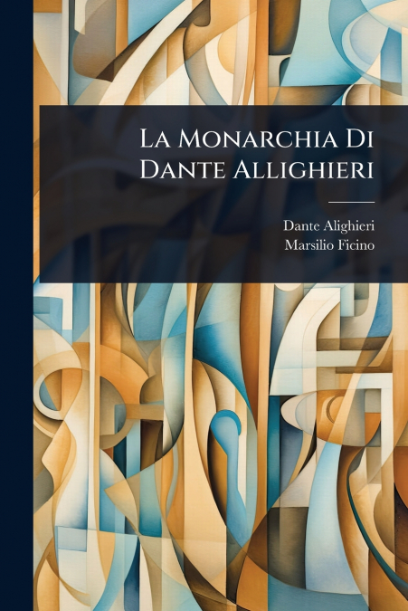 LA MONARCHIA DI DANTE ALLIGHIERI