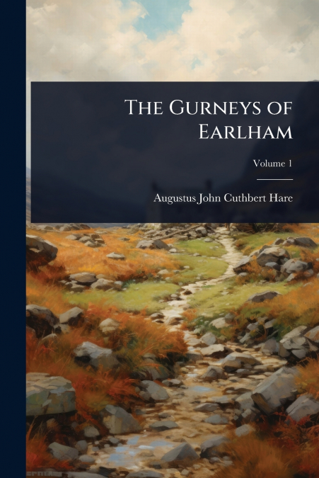 THE GURNEYS OF EARLHAM